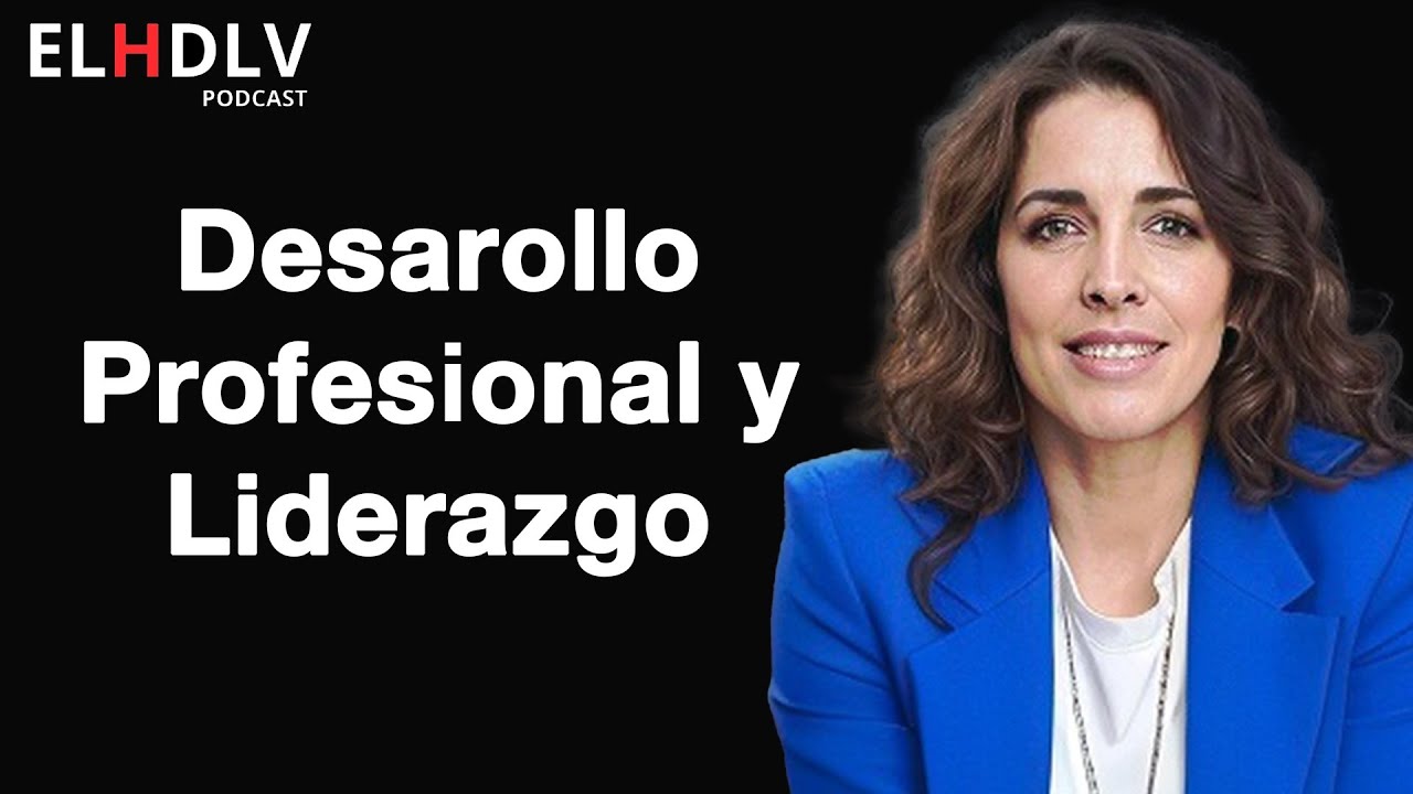 DESARROLLO PROFESIONAL Y LIDERAZGO Con Elisa Gámez Moreno -