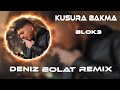Senden Geçemiyorum Ben Hala BLOK3 Deniz Bolat Remix Kusura Bakma