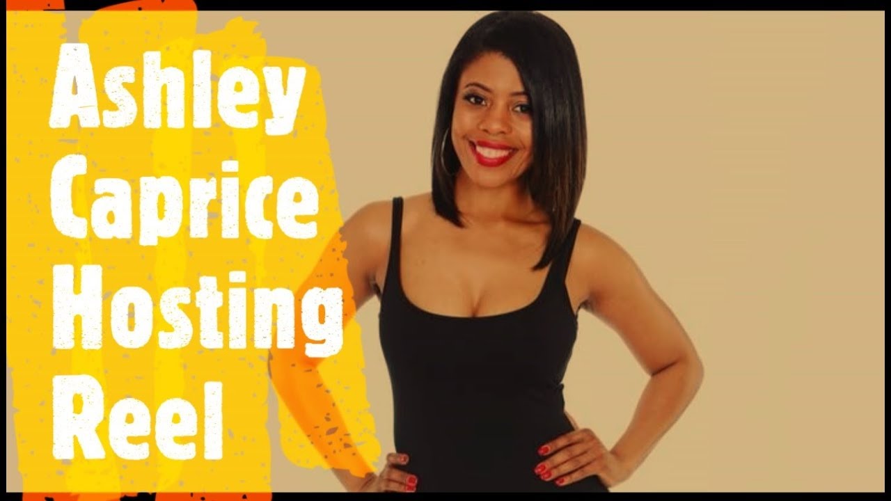 Ashley Caprice Hosting Reel