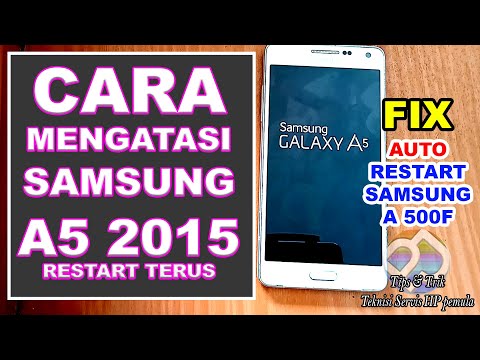 Solusi Auto Restart Samsung A5 | Samsung A500f Auto Restart Solution