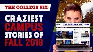The College Fix: Craziest Campus Stories of Fall 2018