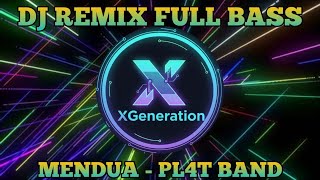 DJ REMIX FULL BASS PL4T Band MENDUA – DJ REMIX TIKTOK ENAK NO GALAU GALAU🎶🎶