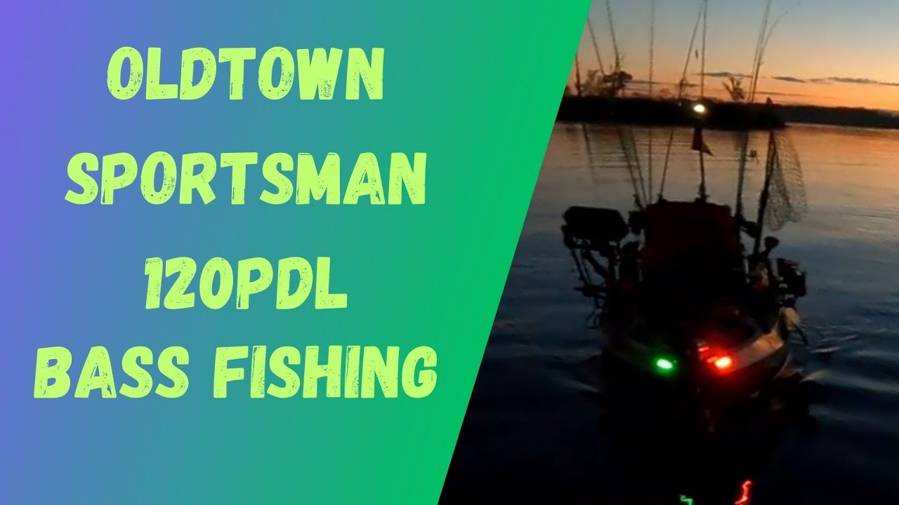 Spring Bass Fishing on the Oldtown Sportsman 120PDL