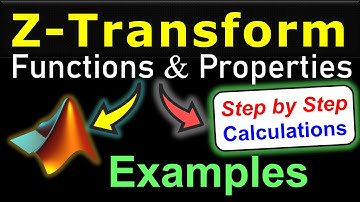 Z-Transform ⭐ Elementary Functions, Properties, Tables & Examples☀️Calculations & MATLAB Solutions