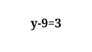 Solve y-9=3