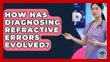 How Has Diagnosing Refractive Errors Evolved? - Eye Health Experts