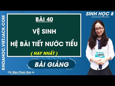 Video Vệ sinh hệ bài tiết nước tiểu - Bài 40 - Sinh học 8 -... - YouTube
