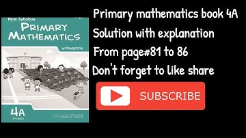 Primary mathematics book 4A Chapter 3 fractions from page #81 to 86
