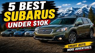 5 Best Subaru Cars Under $10K You Can Buy Today 🚗🔥