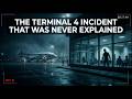 Terminal 4 Secreat Airport Mystery: The “Unrecognized Traveler” Case