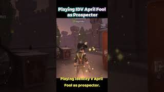 He Challenged Wrong Prospector 😂#identityv #aprilfoolidv #idv