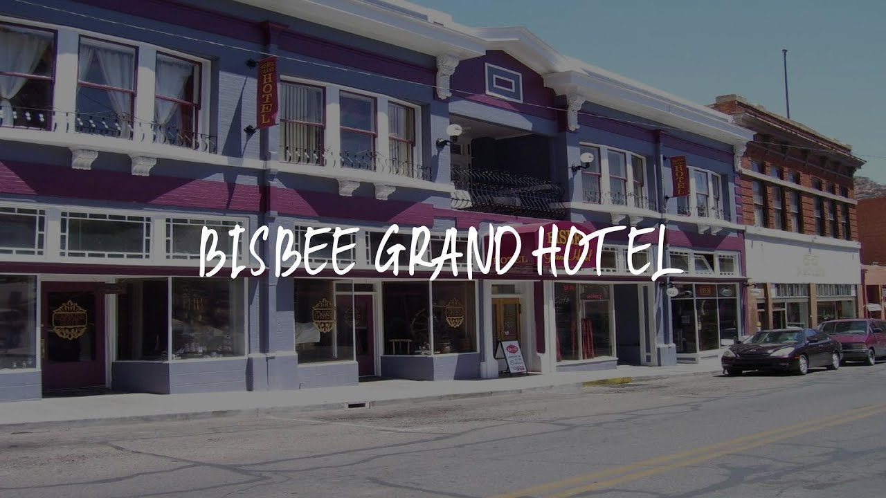 Bisbee Grand Hotel Review Bisbee , United States of America YouTube