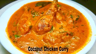 Creamy Coconut Chicken Curry | Best Chicken Curry Recipe | Tasty Chicken Curry in Coconut Milk