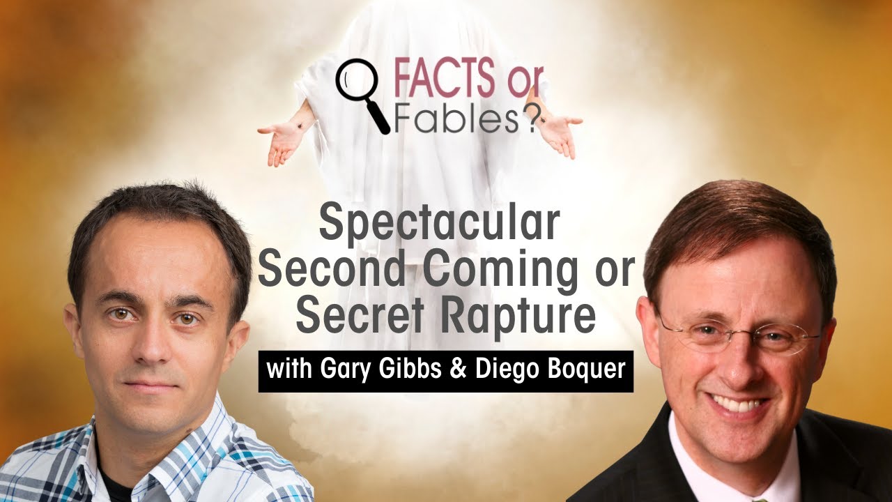 Facts or Fables: Spectacular Second Coming or Secret Rapture