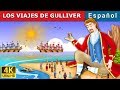 LOS VIAJES DE GULLIVER | Gulliver's Travels in Spanish | Spanish Fairy Tales