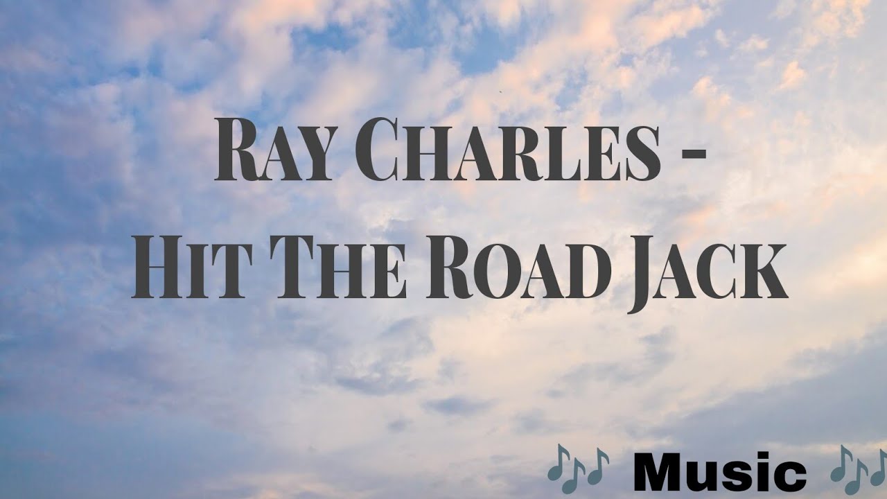 ray charles hit the road jack lyrics