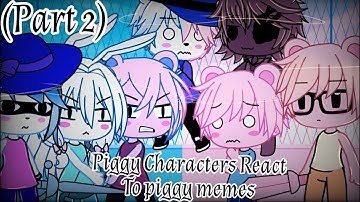 Piggy Characters React To Piggy Memes (Part 2) [2/?]