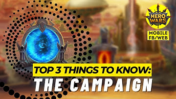 Top 3 Things You MUST Know About the Campaign | Hero Wars