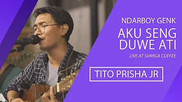 AKU SENG DUWE ATI NDARBOY GENK - TITO PRISHA JR LIVE AT SVARGA CAFE