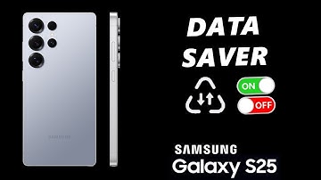 How To Enable / Disable Data Saver On Samsung Galaxy S25 / S25 Ultra