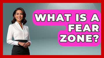What Is A Fear Zone? - The Personal Growth Path