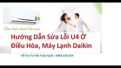 Cách khắc phục lỗi u4 của điều hòa daikin năm 2024