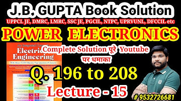 Power Electronics (196-208) JB Gupta Lecture-15