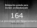 RELAJACION PARA DORMIR - 164 - La psicología del Negacionismo. Fondo de lluvia