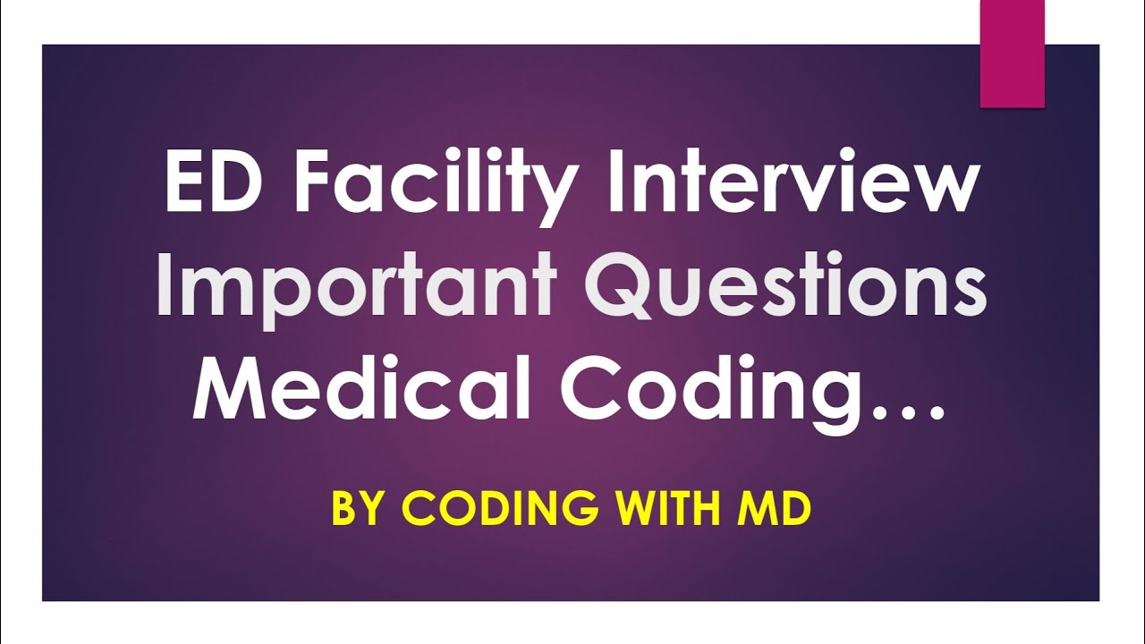 ED Facility Interview Questions | Medical Coding with Explanation/Example | Interview Tips & Tricks 