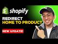 How to Redirect Homepage to Specific Product Page or Any Page in Shopify