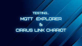 Lifestream Ep. 3 - MQTT Explorer and CirrusLink Chariot Free MQTT Sparkplug B Client