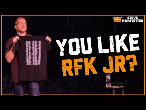 Why Do You Like RFK Jr? - Steve Hofstetter