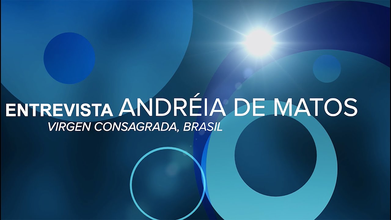 Entrevista a Andréia de Matos, virgen consagrada - YouTube