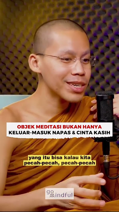 Objek meditasi bukan hanya keluar-masuk napas & cinta kasih - Samanera Abhisarano | GoMindful ID
