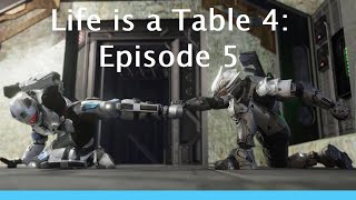 Life is a Table 4 - Episode 5 &quot;How The Turn Tables&quot; - A Halo Machinima