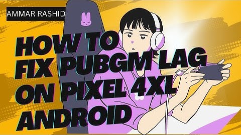 How To Fix PUBG/BGMI Lag On Google Pixel 4xl 💯👍🏻 Lag Fix On Android Devices 2023