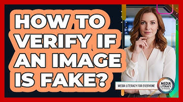 How To Verify If An Image Is Fake?