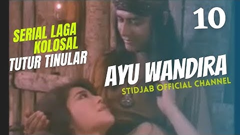 Ayu Wandira, Serial Laga Kolosal Tutur Tinular 10, cerita Karya S Tidjab, Gentabuana
