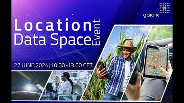 Gaia-X Location Data Space Event - 27 June 2024