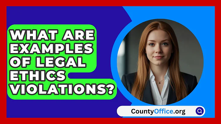 What Are Examples Of Legal Ethics Violations? - CountyOffice.org