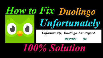 How to fix Duolingo App Unfortunately Has Stopped Problem Solution - Duolingo Stopped Error