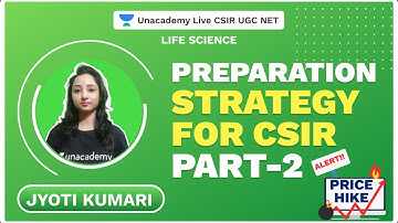 Preparation Strategy for CSIR-Part-2| CSIR 2021| Life  Science | Jyoti | Unacademy