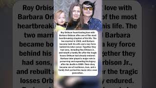 Roy and Barbara Orbison Rebuilt a Family and Legacy After Tragedy