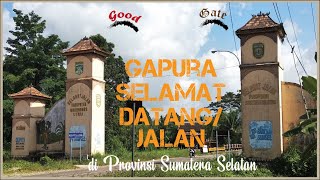 Gapura Selamat Datang/Jalan dan Tugu Perbatasan di Provinsi Sumatera Selatan