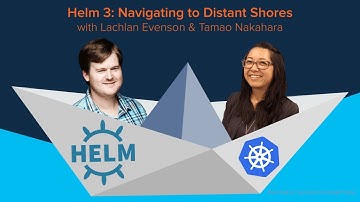 Helm 3: Navigating to Distant Shores with Lachlan Evenson