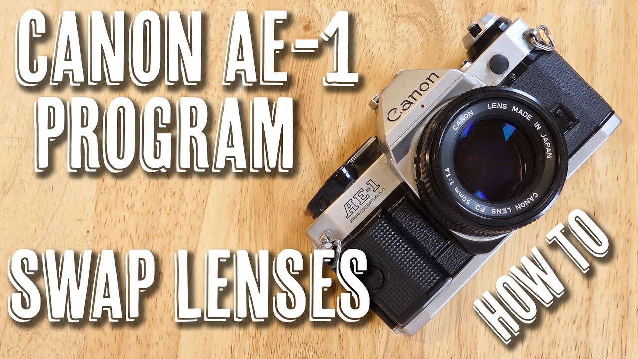 Canon AE 1 Program - How To Swap Lenses - YouTube