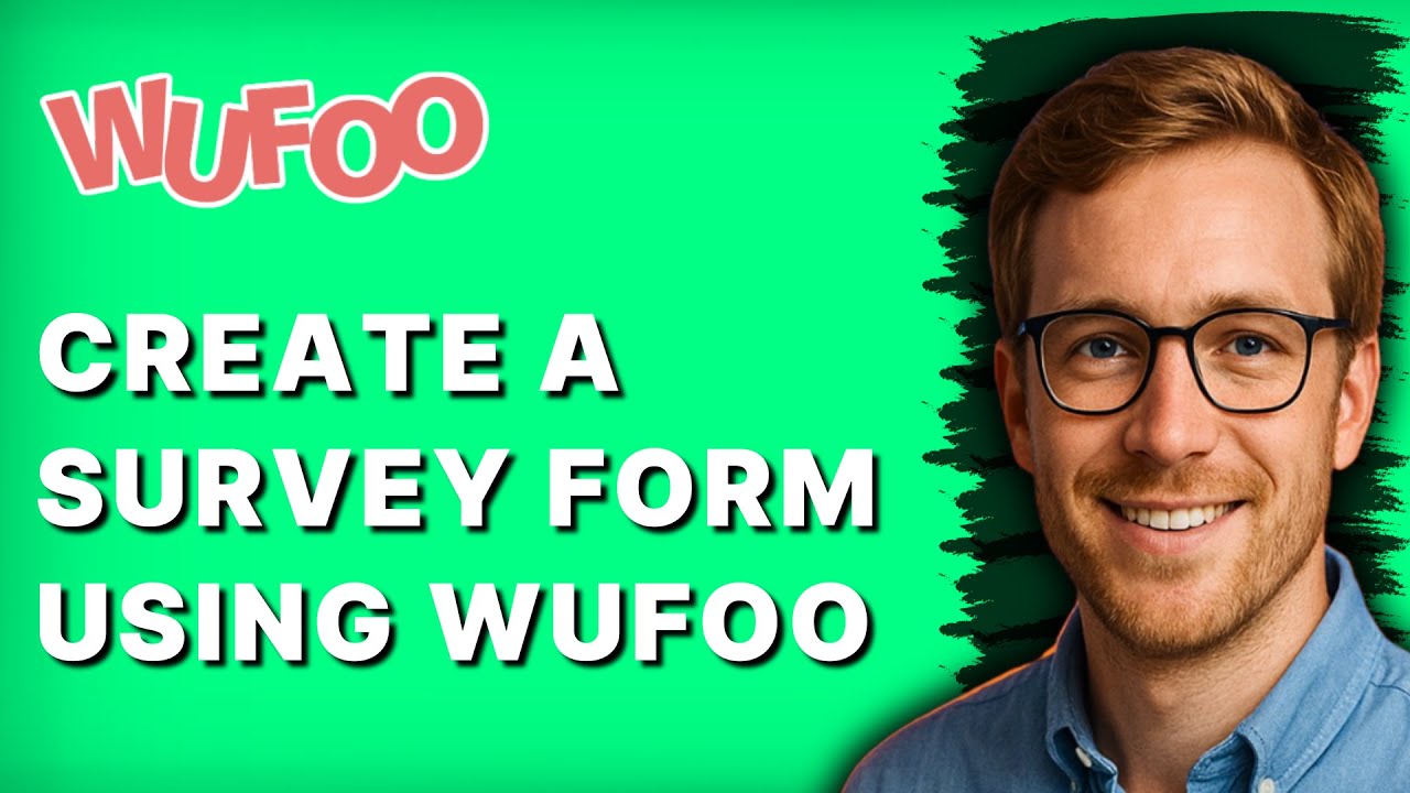 How to Create a Survey Form Using Wufoo [2026 Full Guide] - YouTube