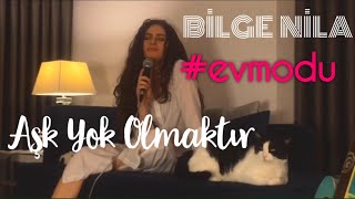 Aşk Yok Olmaktır | Bilge Nila #evmodu Resimi