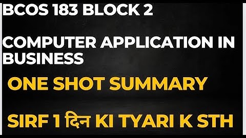 Bcos 183 block 2 one shot | computer application in business block 2 one shot