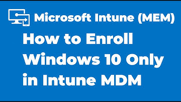 6. How to Enroll Windows 10 to Only in Intune MDM